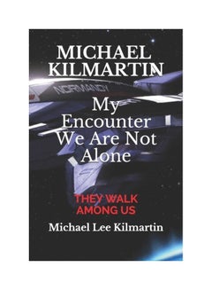 Michael Kilmartin My Encounter We Are Not Alone: My Story paperback english