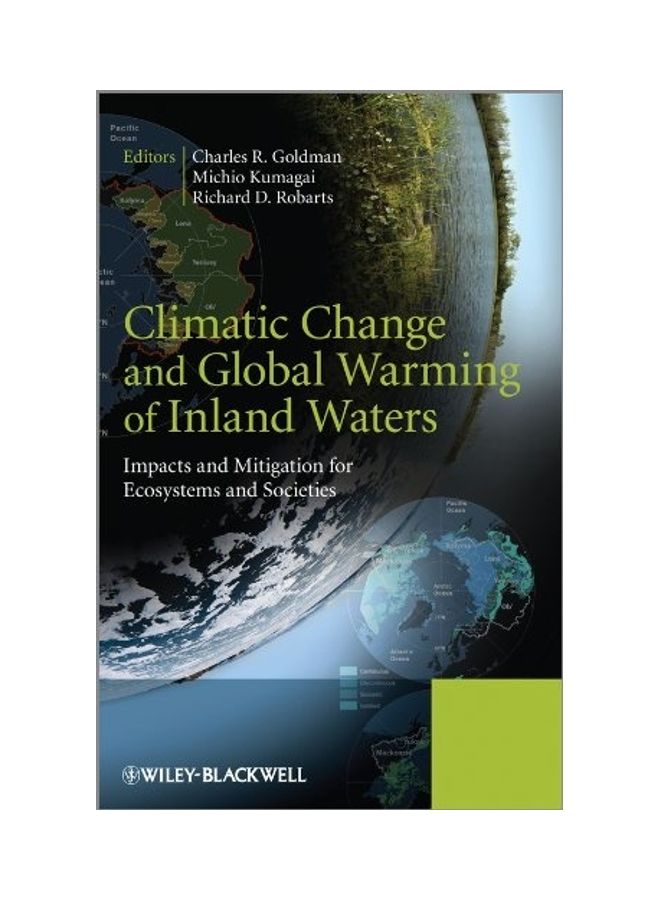 Climatic Change And Global Warming Of Inland Waters: Impacts And Mitigation For Ecosystems And Societies Hardcover English by Goldman, Charles R. 