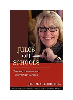 Jules On Schools: Teaching, Learning, And Everything In Between paperback english
