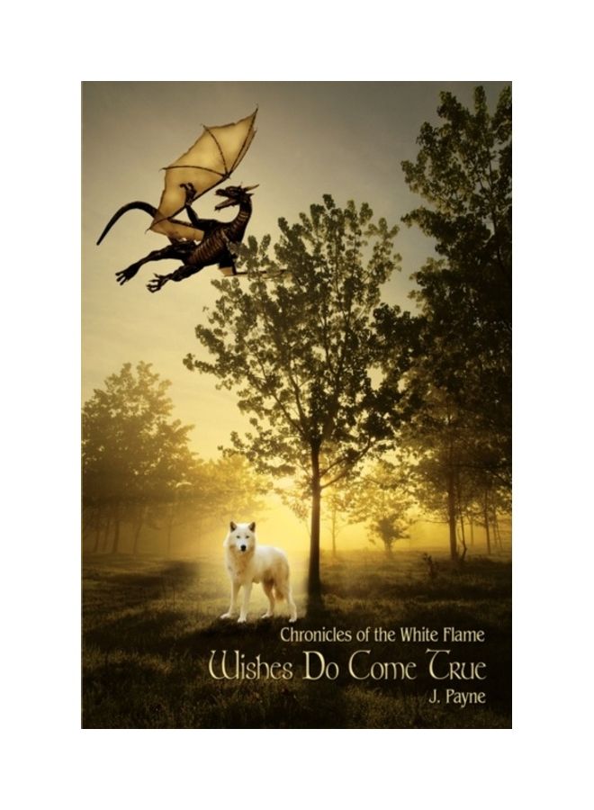 Wishes Do Come True: Chronicles Of The White Flame paperback english 