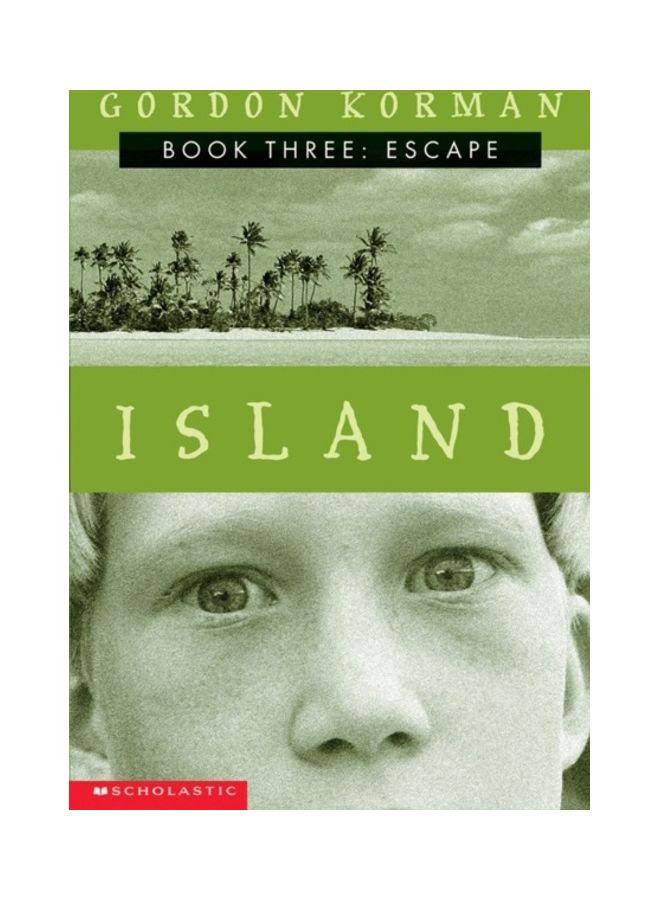 Island III: Escape, Book Three Escape Paperback English by Gordon Korman