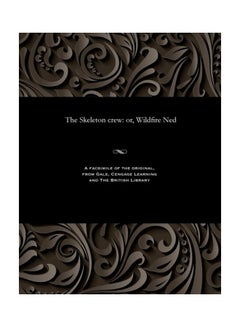 The Skeleton Crew: Or, Wildfire Ned paperback english