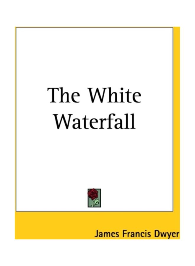 The White Waterfall Paperback English by James Francis Dwyer - 01-Jan-2004 