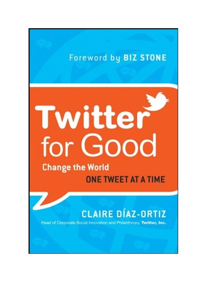 Twitter For Good: Change The World One Tweet At A Time hardcover english 