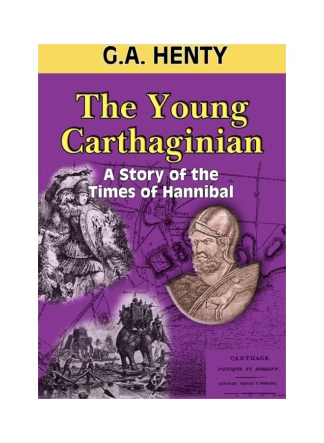The Young Carthaginian : A Story Of The Times Of Hannibal paperback english