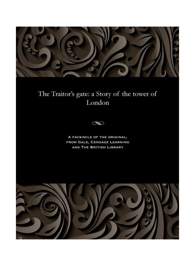 The Traitor's Gate: A Story Of The Tower Of London paperback english 