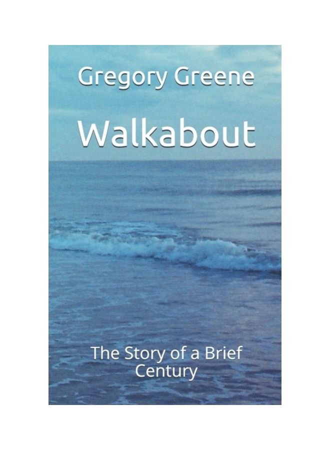 Walkabout: The Story Of A Brief Century paperback english 