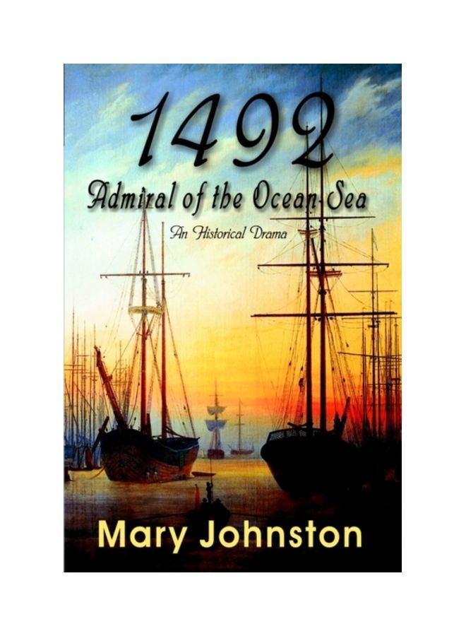 1492: Admiral Of The Ocean-Sea Hardcover English by Mary Johnston