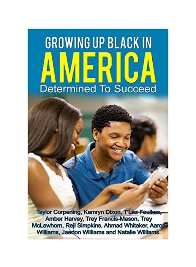 Growing Up Black In America: Determined To Succeed paperback english 