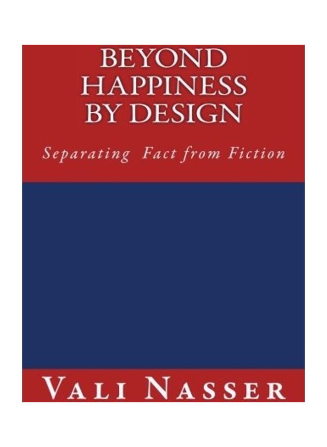 Beyond Happiness By Design: Separating Fact From Fiction Paperback English by Vali Nasser