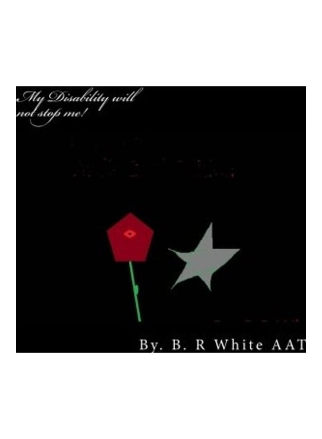 My Disability Will Not Stop Me! Paperback English by B. R. White AAT 