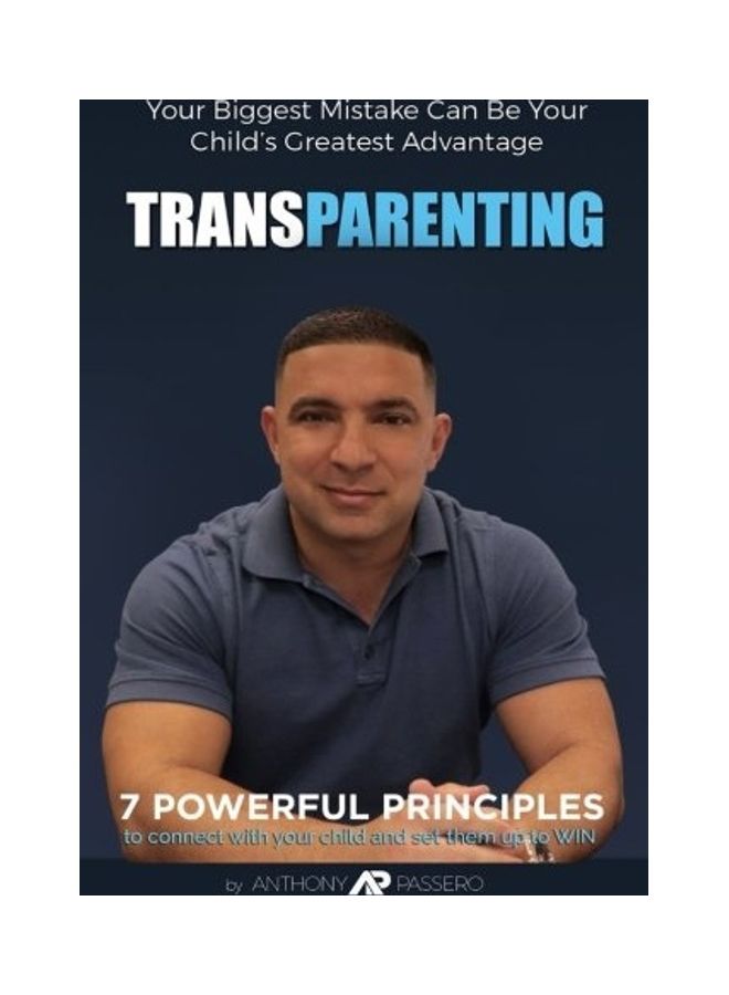 Transparenting: 7 Powerful Principles To Connect With Your Child And Set Them Up To Win paperback english 