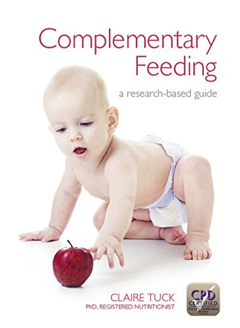 Complementary Feeding: A Research-Based Guide Paperback English by Claire Tuck - February 15, 2013 