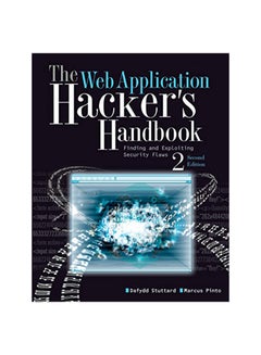 The Web Application Hacker's Handbook: Finding And Exploiting Security Flaws Paperback English by Dafydd Stuttard - 40823