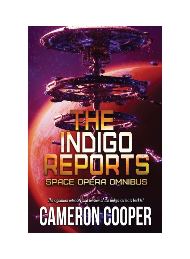 The Indigo Reports: The Space Opera Series Omnibus paperback english