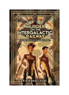 Murder on the Intergalactic Railway: A Ritchie and Fitz Sci-Fi Murder Mystery paperback english