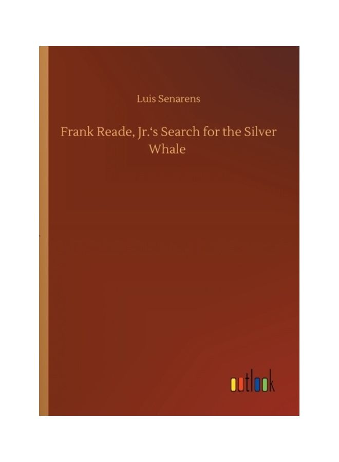 Frank Reade, Jr.'s Search for the Silver Whale Paperback English by Luis Senarens 