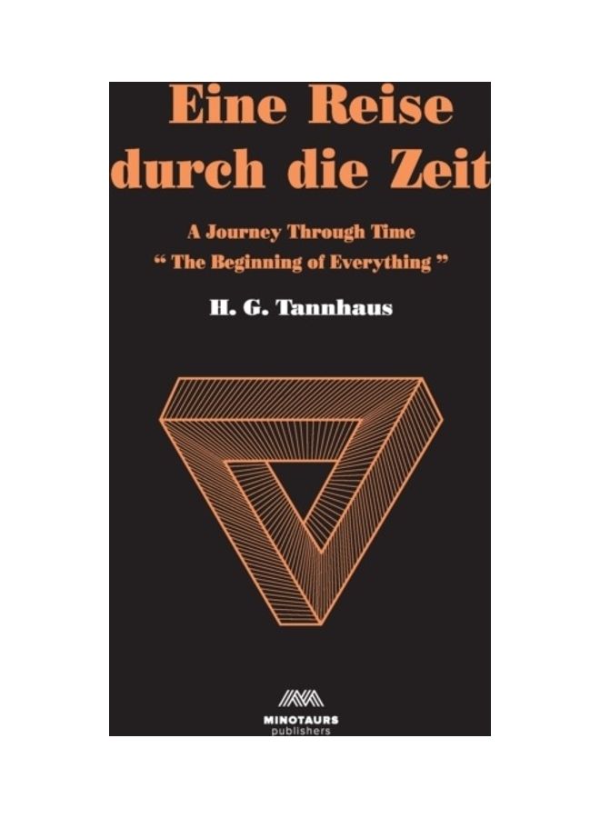 Eine Reise Durch Die Zeit: A Journey Through Time: Beginning Of Everything paperback english