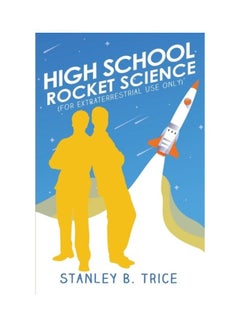 High School Rocket Science: For Extraterrestrial Use Only paperback english