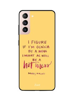 Printed Case Cover -for Samsung Galaxy S21 I Figure If I'm Gonna I Figure If I'm Gonna