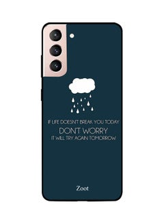 Printed Case Cover -for Samsung Galaxy S21 If Life Doesn't Break You If Life Doesn't Break You