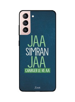 Skin Case Cover -for Samsung Galaxy S21 Jaa Simran Jaa Charger Le Ke Aa Jaa Simran Jaa Charger Le Ke Aa