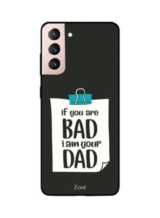 Skin Case Cover -for Samsung Galaxy S21 If You Are Bad I Am Your Dad If You Are Bad I Am Your Dad - v1610969937/N43684670A_1