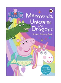 Peppa Pig: Mermaids, Unicorns And Dragons Sticker Activity Book Paperback English by Peppa Pig - 43629  - Image 1