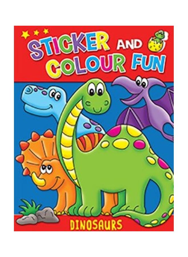 Dinosaurs Sticker And Colour Fun Book paperback english