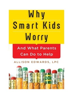 Why Smart Kids Worry And What Parents Can Do To Help paperback english - v1611287420/N41501156A_1