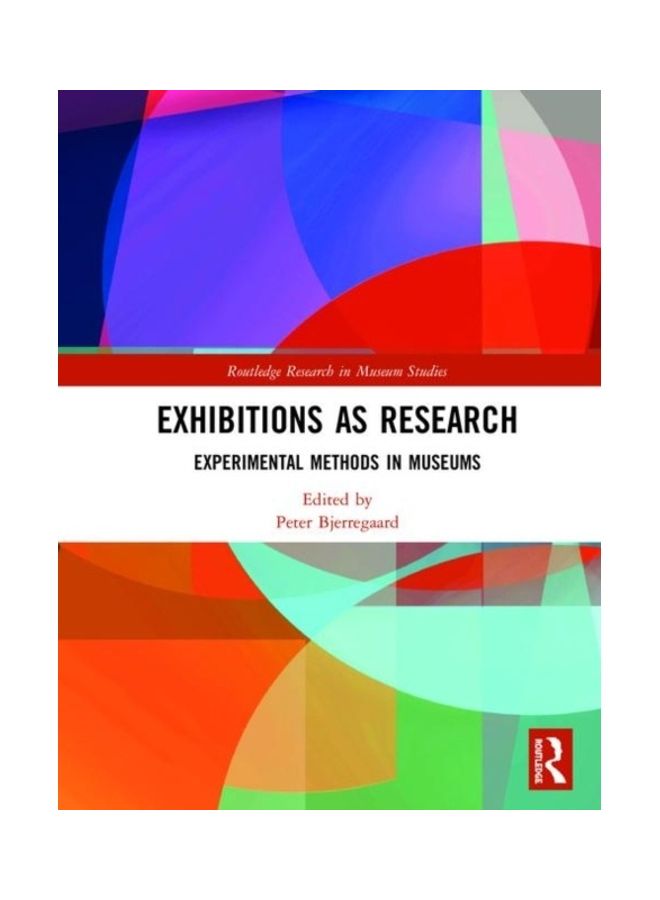 Exhibitions As Research: Experimental Methods In Museums hardcover english