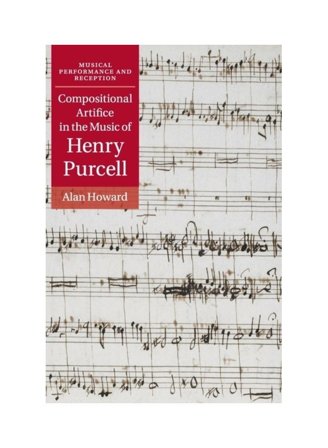 Compositional Artifice In The Music Of Henry Purcell Hardcover English by Alan Howard 