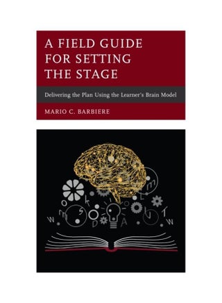A Field Guide For Setting The Stage: Delivering The Plan Using The Learner's Brain Model paperback english - v1611287541/N41507619A_1