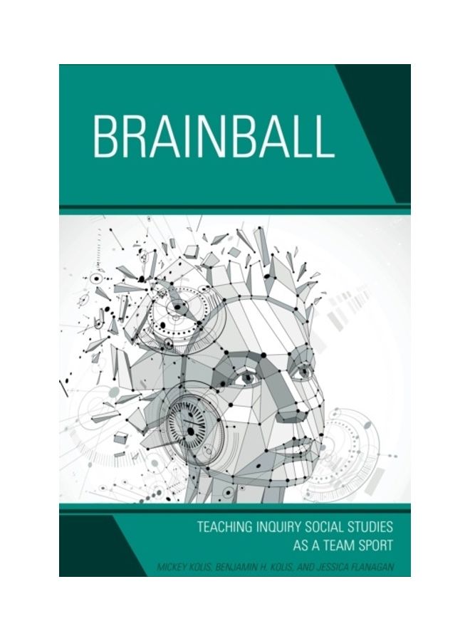 Brainball: Teaching Inquiry And Social Studies As A Team Sport paperback english 