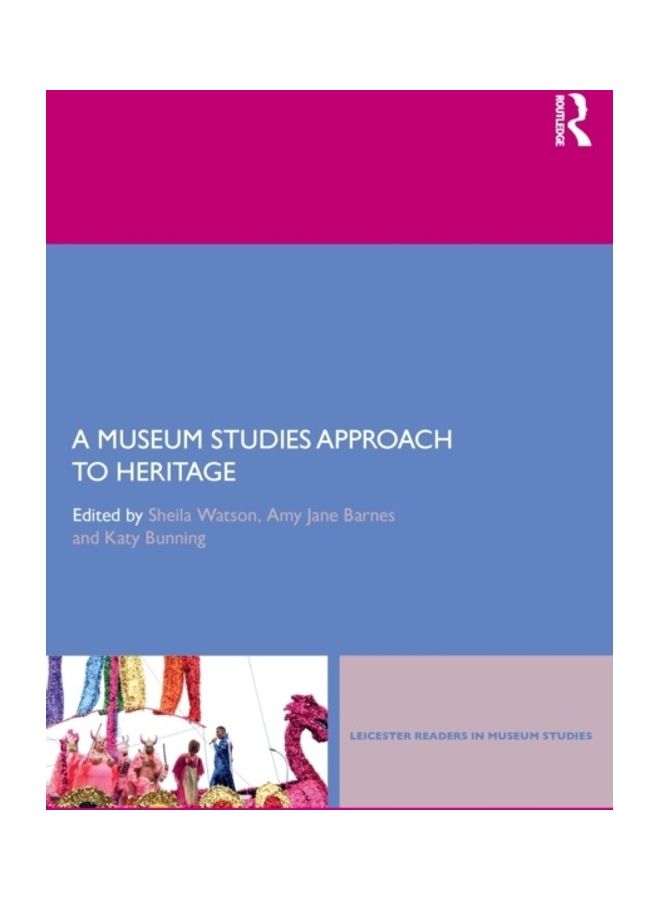 A Museum Studies Approach To Heritage paperback english 
