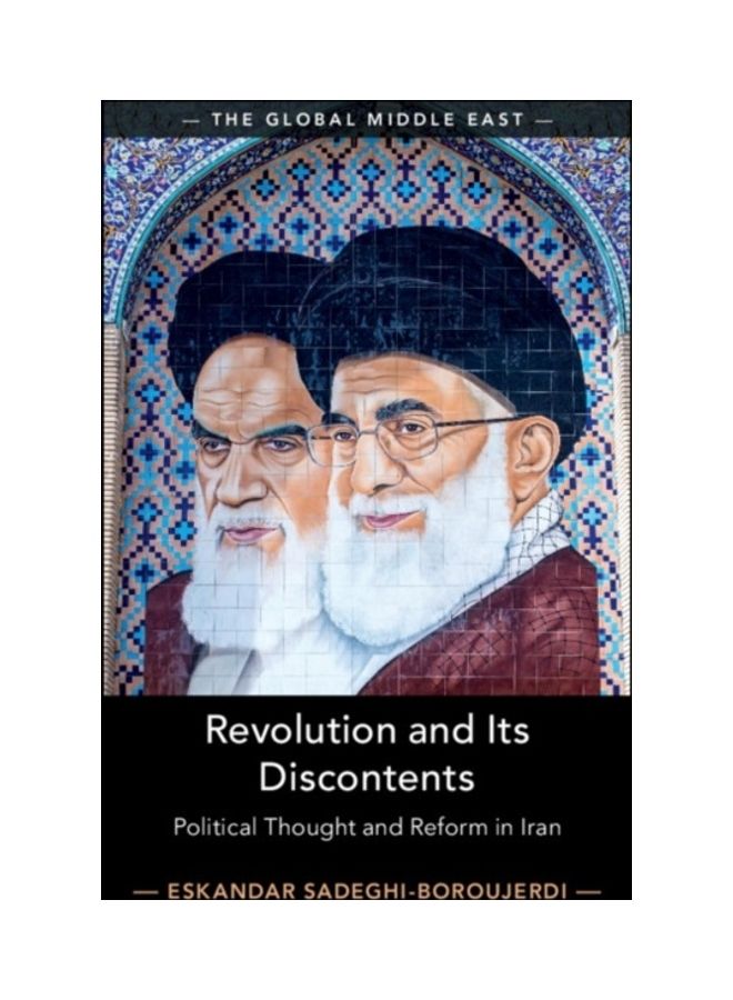 Revolution And Its Discontents: Political Thought And Reform In Iran hardcover english 