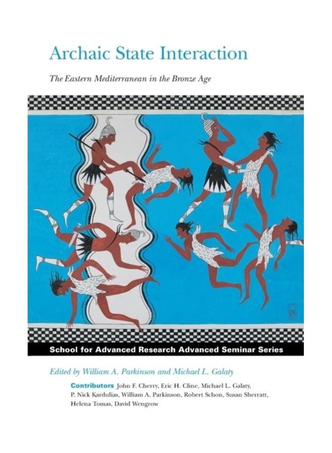 Archaic State Interaction: The Eastern Mediterranean In The Bronze Age Paperback English 