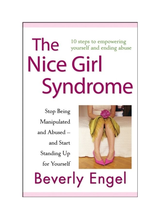 The Nice Girl Syndrome: Stop Being Manipulated And Abused -- And Start Standing Up For Yourself Paperback English by Beverly Engel - 2010 