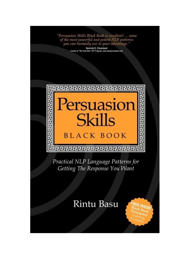 Persuasion Skills Black Book: Practical NLP Language Patterns For Getting The Response You Want Paperback English by Rintu Basu 