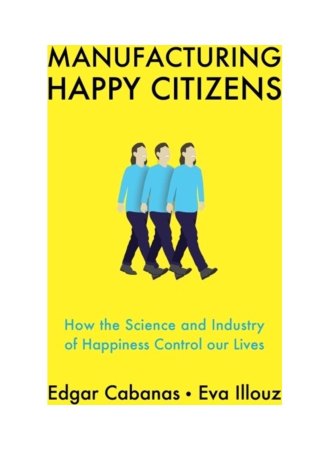 Manufacturing Happy Citizens Paperback English by Edgar Cabanas - 43644