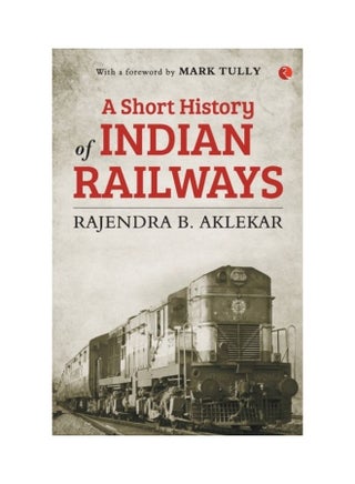 Short History Of Indian Railways Paperback English by Rajendra B. Aklekar - v1611288184/N41489822A_1