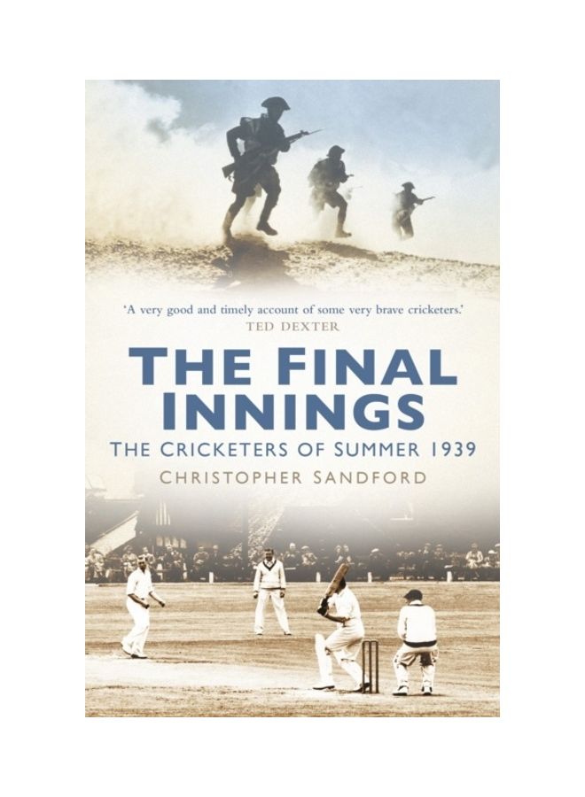 The Final Innings: The Cricketers Of Summer 1939 paperback english 