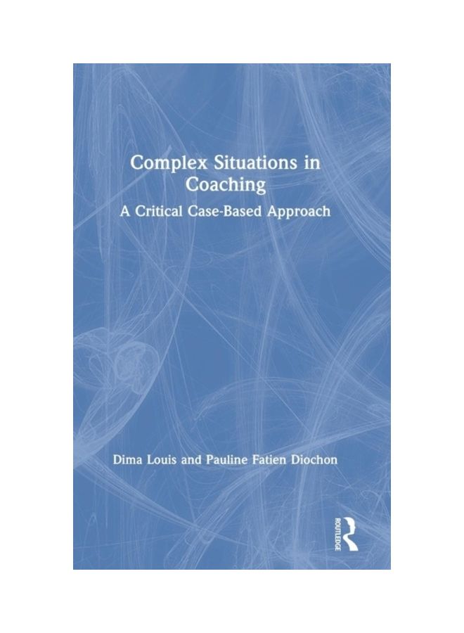 Complex Situations In Coaching: A Critical Case-Based Approach hardcover english - 2019 