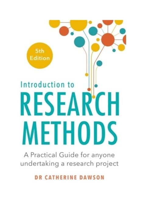Introduction To Research Methods 5th Edition: A Practical Guide For Anyone Undertaking A Research Project Paperback English by Dr. Catherine Dawson - 43468
