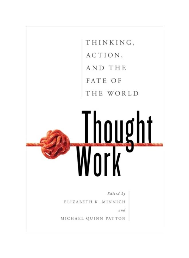 Thought Work: Thinking, Action, And The Fate Of The World Hardcover English
