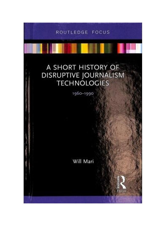 A Short History Of Disruptive Journalism Technologies: 1960-1990 hardcover english - 2019  - Image 2