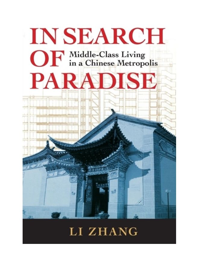 In Search Of Paradise: Middle-Class Living In A Chinese Metropolis paperback english