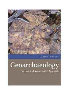 Geoarchaeology: The Human-Environmental Approach paperback english 