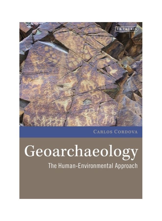 Geoarchaeology: The Human-Environmental Approach paperback english 