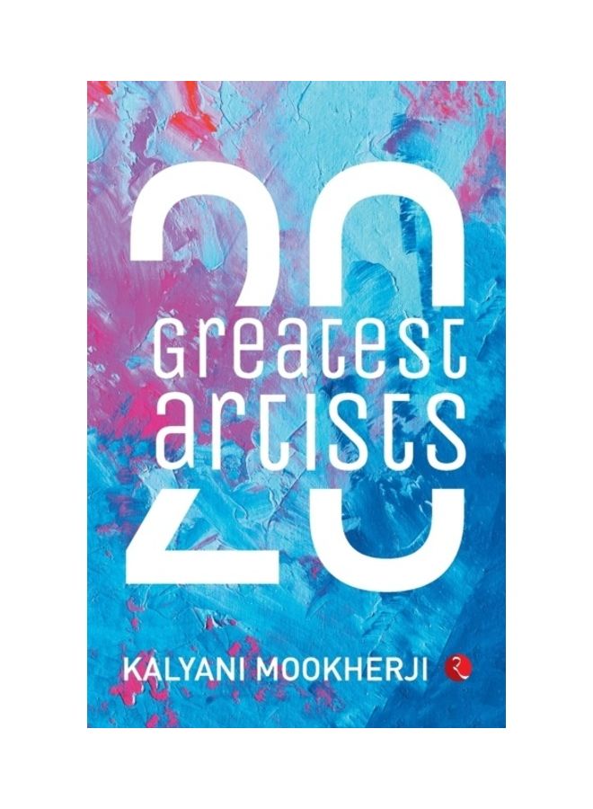 20 Greatest Artists Paperback English by Kalyani Mookherji 